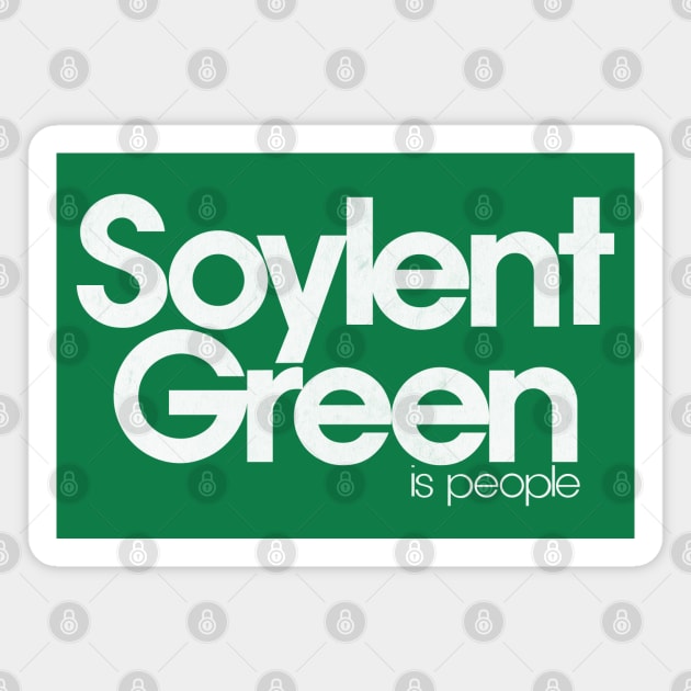 Soylent Green Is People Magnet by DankFutura